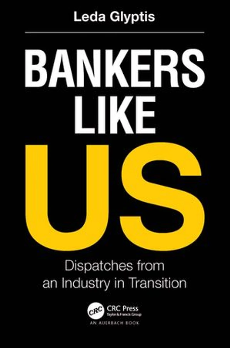Bankers Like Us: Dispatches from an Industry Transition
