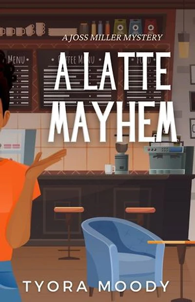 A Latte Mayhem: Joss Miller Mysteries, #2