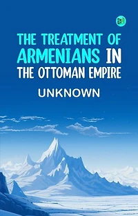 The treatment of Armenians in the Ottoman Empire