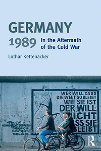 Germany 1989: The Aftermath Of Cold War