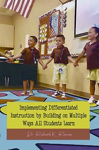 Implementing Differentiated Instruction by Building on Multiple Ways All Students Learn