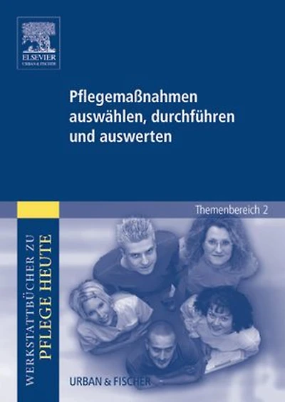 Unterstützung, Beratung und Anleitung in gesundheits- und pflegerelevanten Fragen fachkundig gewährleisten: Werkstattbücher zu Pflege heute Themenbereich 2: Analyse und Vorschläge für den Unterricht