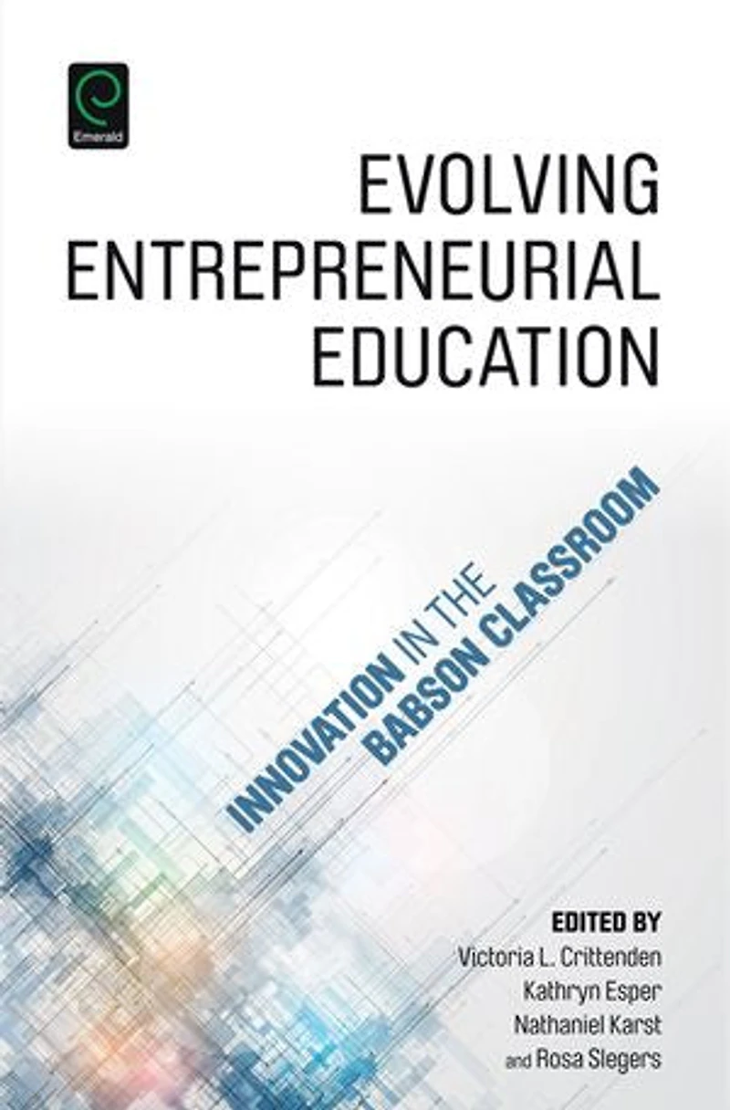 Evolving Entrepreneurial Education: Innovation the Babson Classroom
