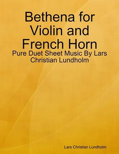 Bethena for Violin and French Horn - Pure Duet Sheet Music By Lars Christian Lundholm