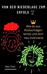 Von der Niederlage zum Erfolg ! Wie du aus Rückschlägen lernst und dich neu motivierst