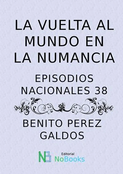 La vuelta al mundo en la Numancia: Episodios Nacionales 38