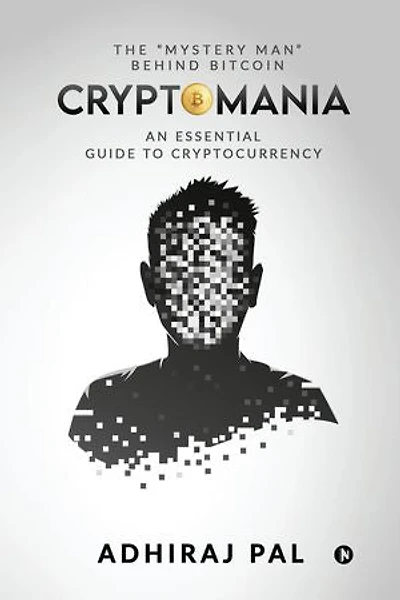 Cryptomania: An Essential Guide to Cryptocurrency