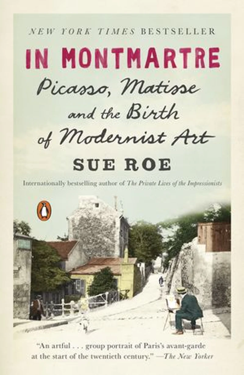 Montmartre: Picasso, Matisse And The Birth Of Modernist Art