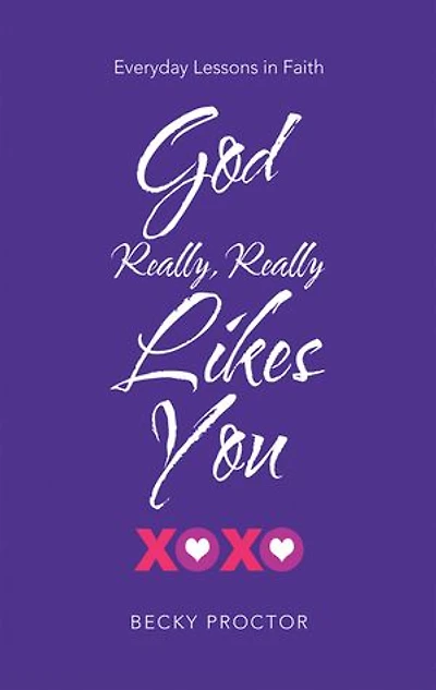 God Really, Really Likes You: Everyday Lessons Faith