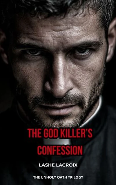 God Killer's Confession: A Forbidden Priest Dark Mafia Romance