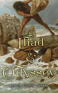 Iliad & Odyssey: Complete Edition with Introduction by Gilbert Murray and the History of Mythology