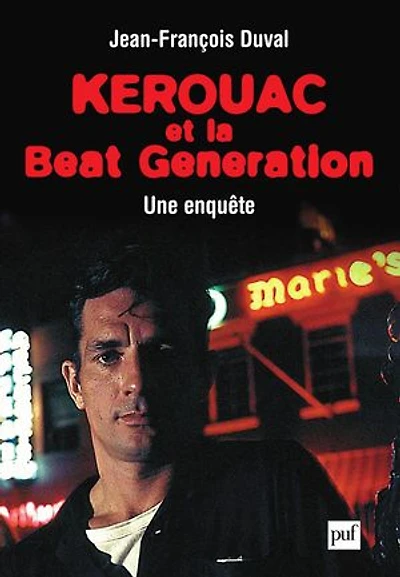 Kerouac et la beat generation: une enquête