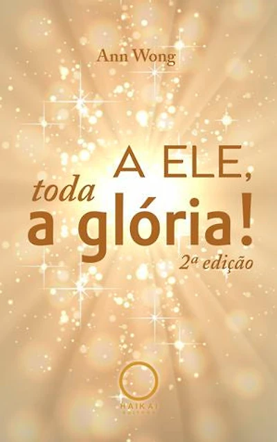 A Ele, toda a glória! - 2ª edição