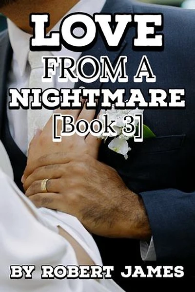 LOVE FROM A NIGHTMARE (BOOK 3): Enemies To Lovers Romance Thriller