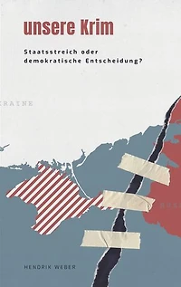 Unsere Krim: Staatsstreich oder demokratische Entscheidung