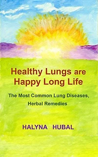 Healthy Lungs are Happy Long Life: The Most Common Lung Diseases, Herbal Remedies