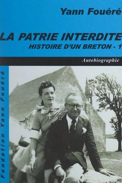 Histoire d'un Breton (1). La patrie interdite: Autobiographie