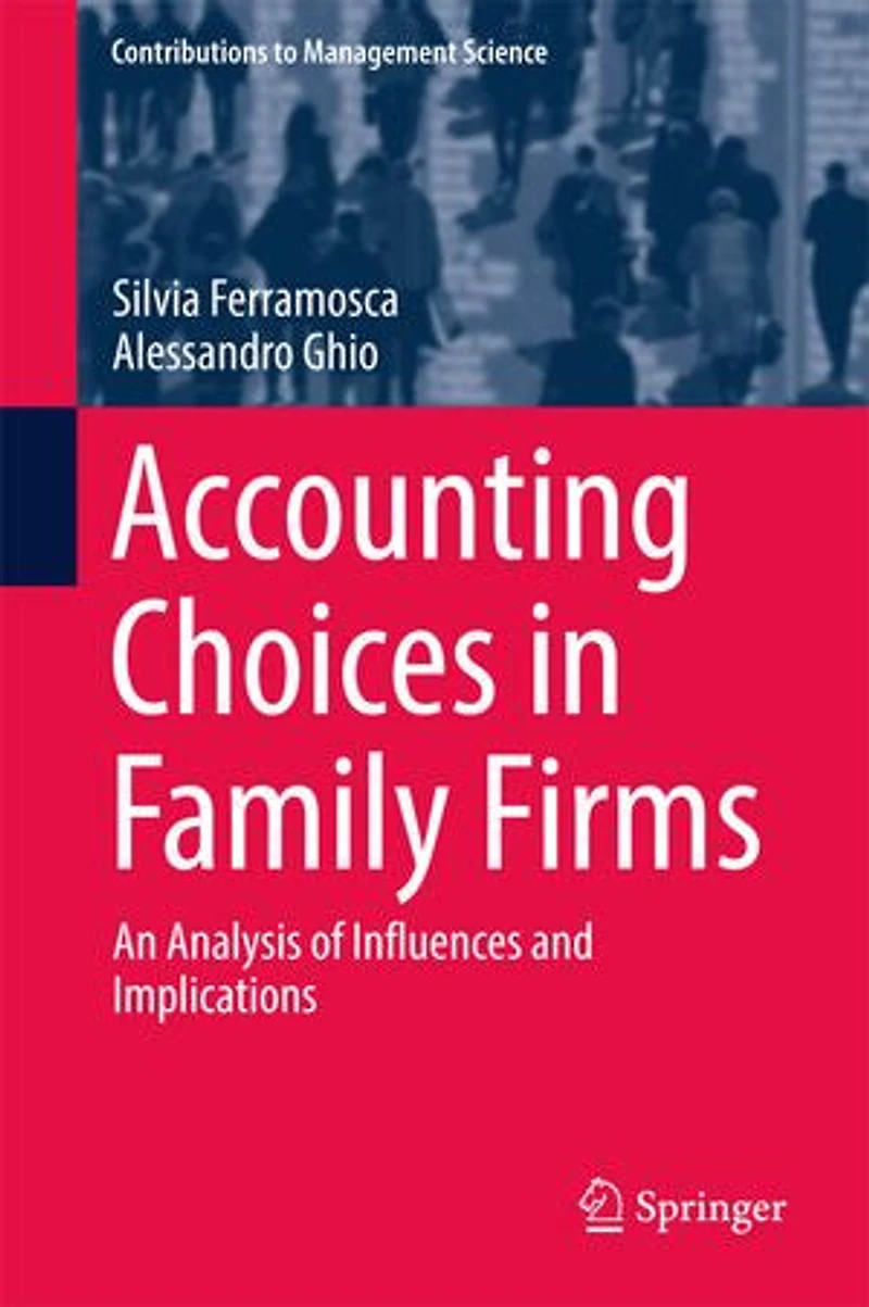 Accounting Choices Family Firms: An Analysis of Influences and Implications