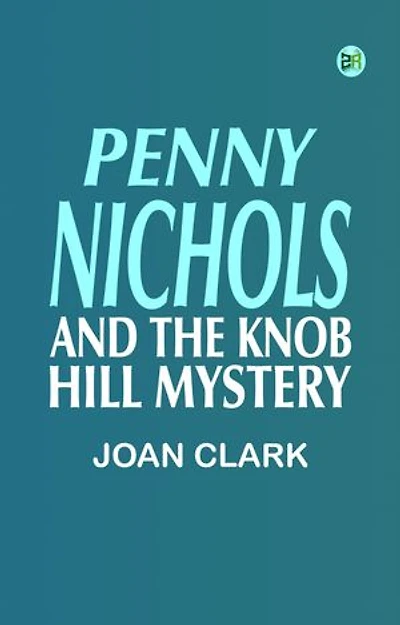 Penny Nichols and the Knob Hill Mystery