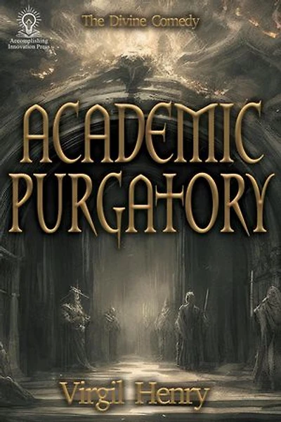 Academic Purgatory: Stuck in the Middle: The Divine Comedy, #2