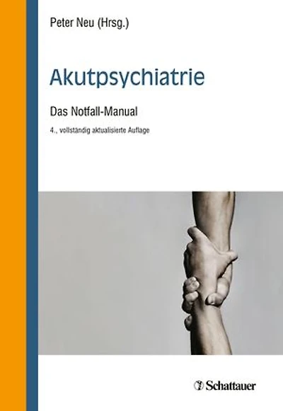 Akutpsychiatrie, 4. Auflage: Das Notfall-Manual