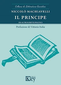 Il principe: ed altri scritti politici
