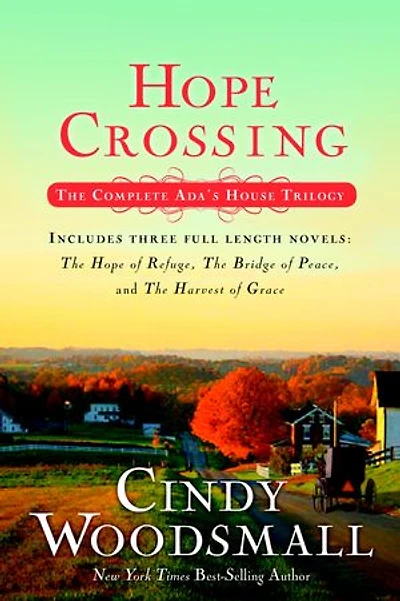 Hope Crossing: The Complete Ada's House Trilogy, includes of Refuge, Bridge Peace, and Harvest Grace