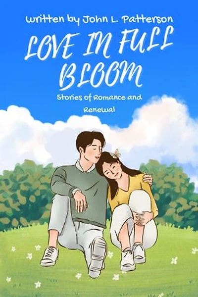LOVE IN FULL BLOOM: Stories of Romance and Renewal
