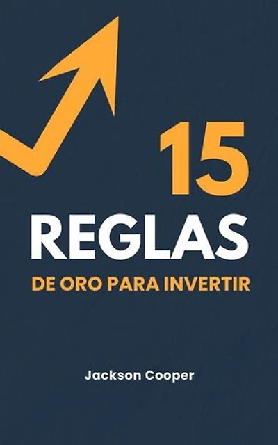 15 Reglas de Oro para Invertir: Big Millions, #1