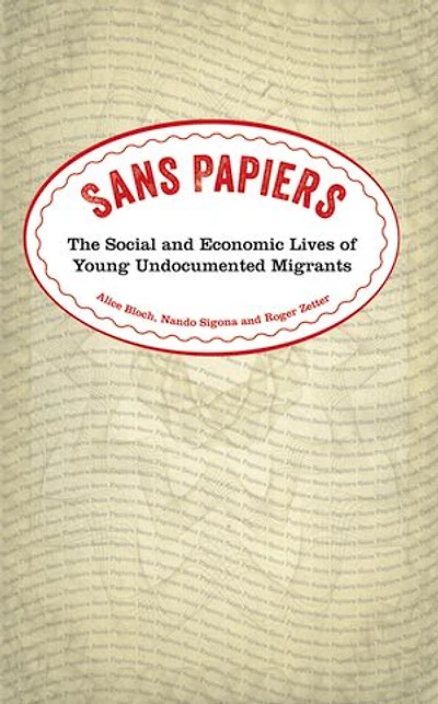 Sans Papiers: The Social and Economic Lives of Young Undocumented Migrants