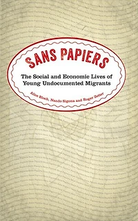 Sans Papiers: The Social and Economic Lives of Young Undocumented Migrants