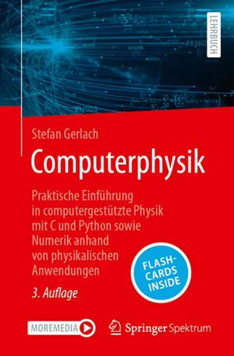 Computerphysik: Praktische Einführung in computergestützte Physik mit C und Python sowie Numerik anhand von physikalischen Anwendungen