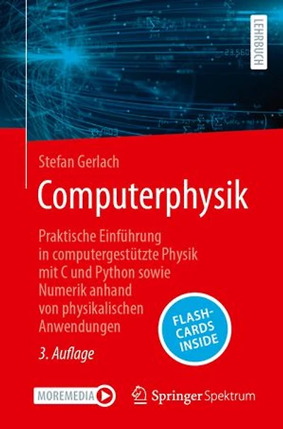 Computerphysik: Praktische Einführung in computergestützte Physik mit C und Python sowie Numerik anhand von physikalischen Anwendungen