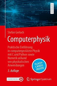 Computerphysik: Praktische Einführung in computergestützte Physik mit C und Python sowie Numerik anhand von physikalischen Anwendungen