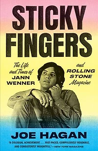 Sticky Fingers: The Life And Times Of Jann Wenner Rolling Stone Magazine