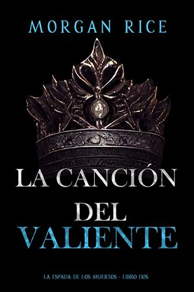 La canción del valiente (La espada de los muertos - Libro dos)