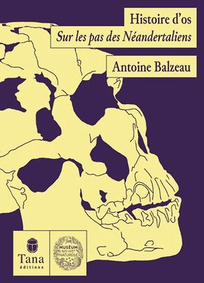 Histoire d'os: sur les pas des Néandertaliens