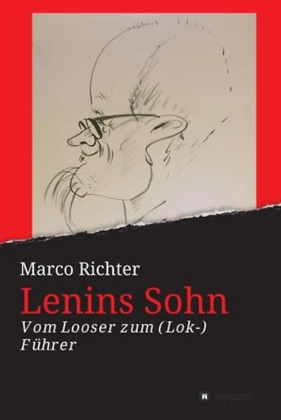 Lenins Sohn: Vom Looser zum ( Lok-) Führer