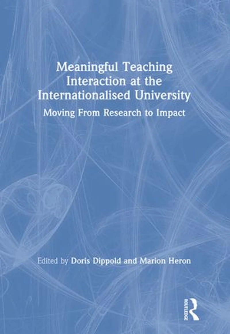 Meaningful Teaching Interaction at the Internationalised University: Moving From Research to Impact