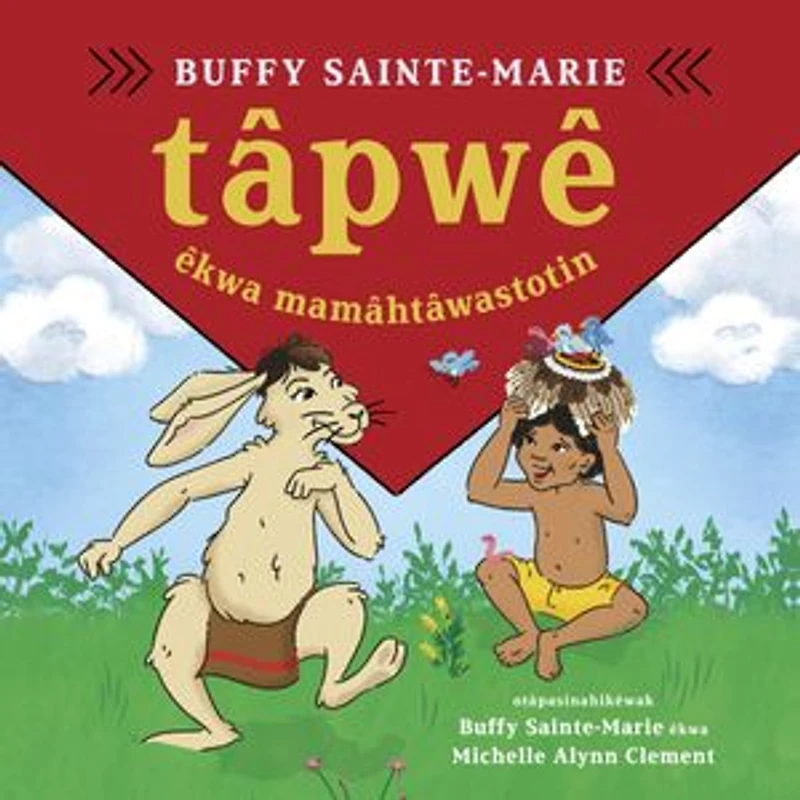 Tapwe êkwa mamâhtâwastotin / and the Magic Hat, Cree edition