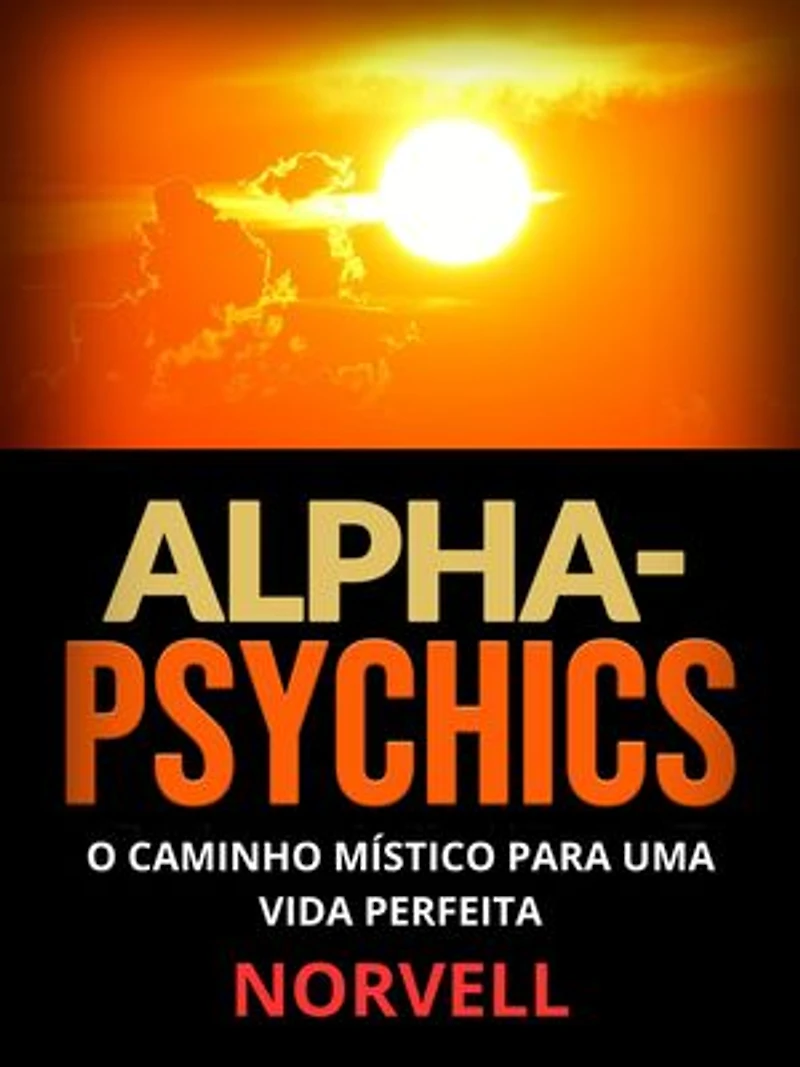 Alpha-Psychics (Taduzido): O caminho místico para uma vida perfeita