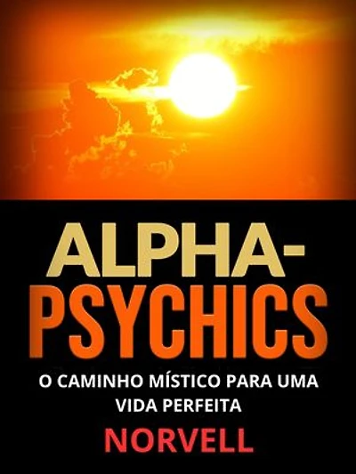 Alpha-Psychics (Taduzido): O caminho místico para uma vida perfeita