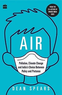 Air: Pollution, Climate Change and India's Choice Between Policy Pretence