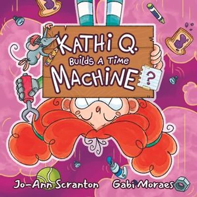 Kathi Q. Builds A Time Machine?