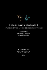 Complexity Economics: Proceedings of the Santa Fe Institute's 2019 Fall Symposium