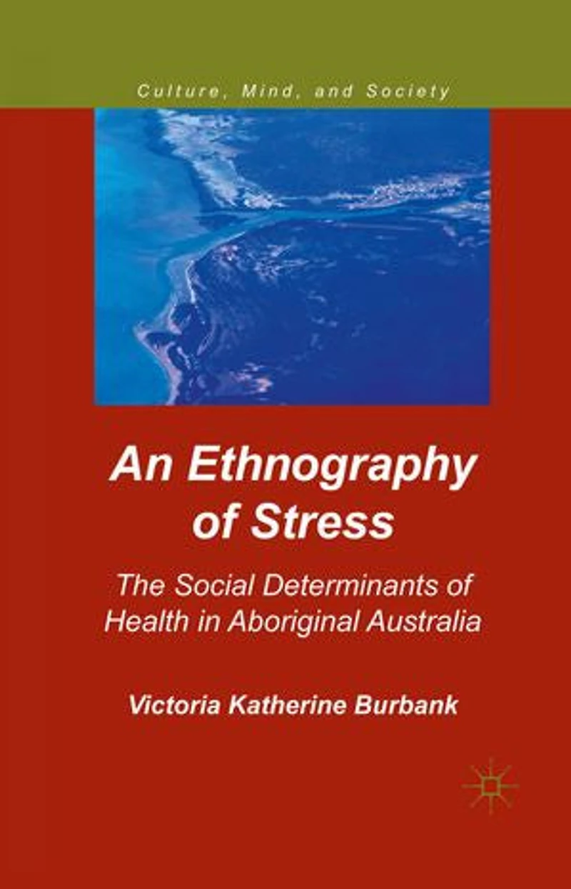 An Ethnography of Stress: The Social Determinants Health Aboriginal Australia