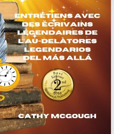 ENTRETIENS AVEC DES ÉCRIVAINS LÉGENDAIRES DE L'AU-DELÀ FRENCH EDITION