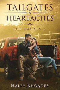 Tailgates and Heartaches: A Small-Town, Second Chance, New Adult, Sports Romance Series