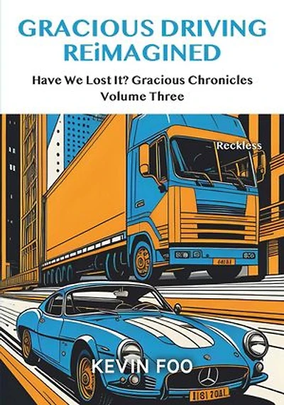 Gracious Driving Reimagined - Vol 3 Reckless: Have We Lost It? Gracious Chronicles