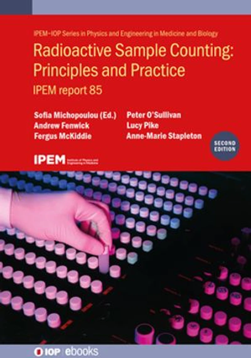 Radioactive Sample Counting: Principles And Practice: Ipem Report 85